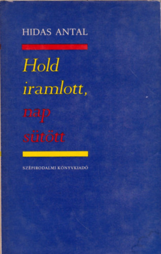 Hidas Antal - Hold iramlott, nap sütött