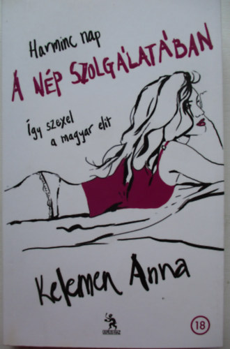 Kelemen Anna - Harminc nap a np szolglatban