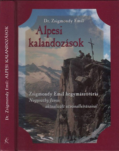 Dr. Zsigmondy Emil - Alpesi kalandozsok