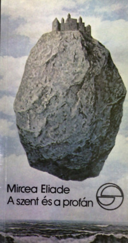 Mircea Eliade - A szent �s a prof�n (A vall�si l�nyegr�l)