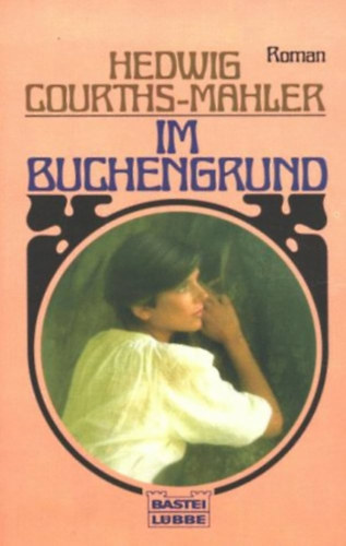 Hedwig Courths-Mahler - Im Buchengrund