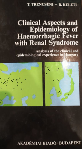 B. Keleti T. Trencsnyi - Clinical Aspects and Epidemiology of Haemorrhagic Fever with Renal Syndrome