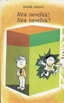 Halk Lszl - Jra nevellek! Jra nevellek?