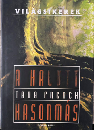 Tana French - A halott hasonms (Vilgsikerek)