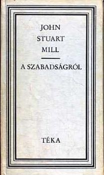 John Stuart Mill - A szabads�gr�l