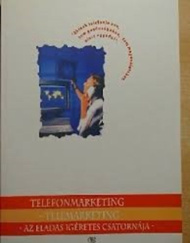Ungv�r- Kapronczay-Nagy-M�k-Kir�ly - Telefonmarketing-telemarketing- az elad�s �g�retes csatorn�ja