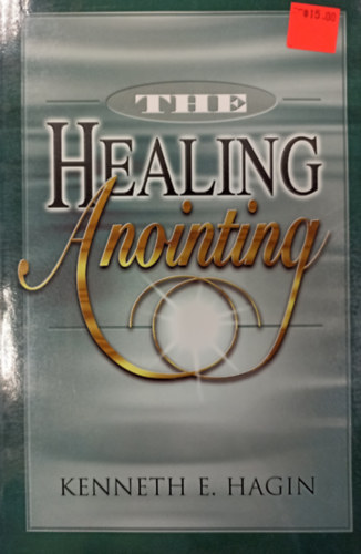 Kenneth E. Hagin - The Healing Anointing
