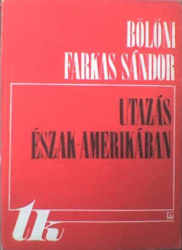 Blni Farkas Sndor - Utazs szak-Amerikban
