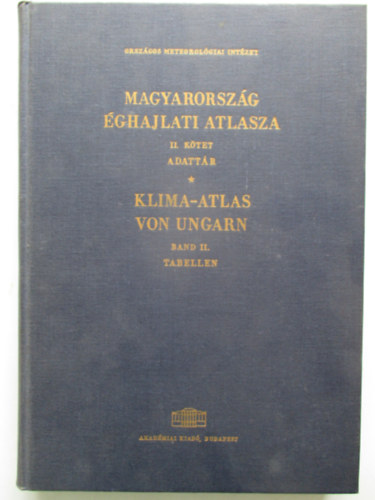 Szerk. Dr. Kakas J�zsef - Magyarorsz�g �ghajlati atlasza II. Adatt�r - Klima-Atlas von Ungarn Band II. Tabellen