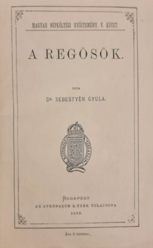 Dr. Sebestyn Gyula - A regsk (Magyar npkltsi gyjtemny)