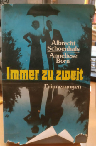 Anneliese Born Albrecht Schoenhals - Immer zu zweit - Erinnerungen (Mindig együtt - Emlékek)