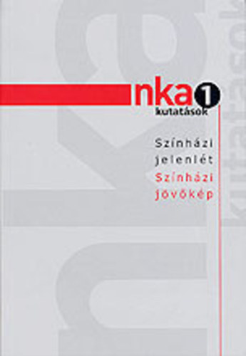 Tompa Andrea  (szerk.) - Sz�nh�zi jelenl�t - Sz�nh�zi j�v�k�p