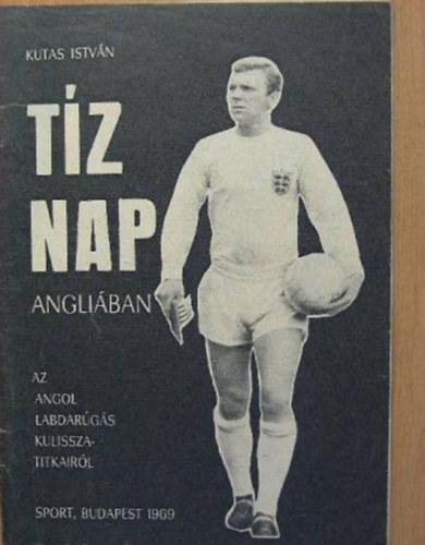 Kutas Istvn - Tz nap Angliban