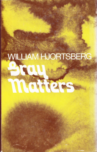 William Hjortsberg - Gray Matters