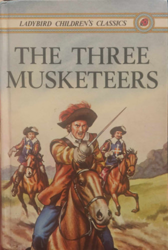 Joan Cameron, Frank Humphirs Alexandre Dumas - The Three Musketeers (Ladybird Children's Classics)