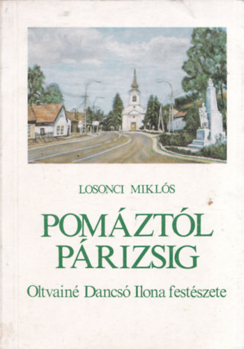 Losonci Mikls - Pomztl Prizsig - Oltvain Dancs Ilona festszete (Dediklt)