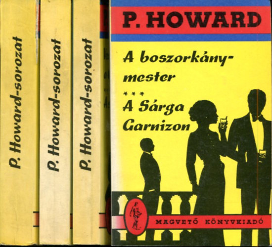 P. Howard - 4 db Rejtő Jenő (P. Howard) kötet: Menni vagy meghalni - Csontbrigád / A tizennégy karátos autó / A láthatatlan légió - Vesztegzár a Grand Hotelben / A szőke ciklon - A boszorkány mester / A sárga garnizon