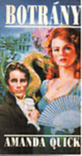 Amanda Quick - 2 db Amanda Quick k�nyv: Botr�ny + Menyasszonyt b�reln�k