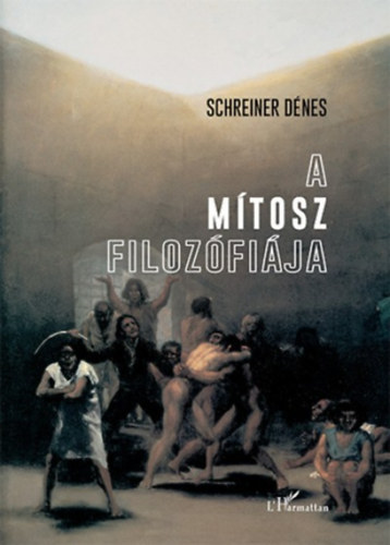 Schreiner D�nes - A m�tosz filoz�fi�ja