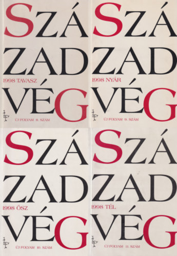 Századvég 1998 Teljes évfolyam - Új évfolyam 1998. TAVASZ 8. szám / NYÁR 9. szám / ŐSZ 10. szám / TÉL 11. szám