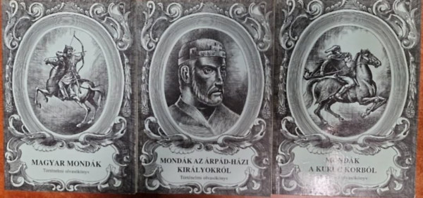 Tóth Tamás - 3 db Történelmi olvasókönyv: Magyar mondák +Mondák a kuruc korból + Mondák az Árpád-házi királyokról