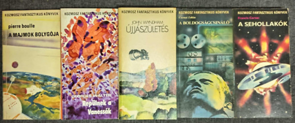 Georges Walter, John Wyndham, Csernai Zolt�n, Francis Carsac Pierre Boulle - (5db) Kozmosz Fantasztikus K�nyvek k�nyvcsomag: A majmok bolyg�ja / Rep�lnek a Vaness�k / �jj�sz�let�s / A boldogs�gcsin�l� / A sehollak�k