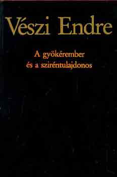 Vszi Endre - A gykrember s a szirntulajdonos