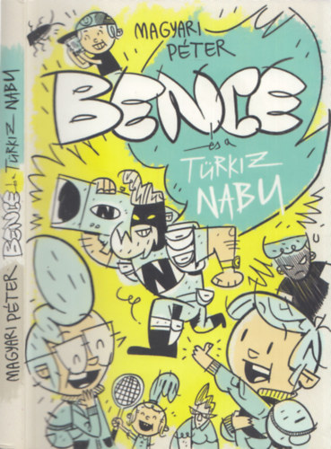 Magyari Péter - Bence és a türkiz Nabu