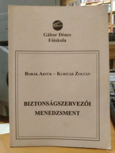 Kuritr Zoltn Bobk Artr - Biztonsgszervezi menedzsment