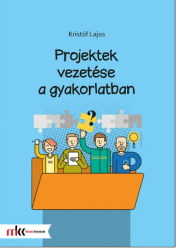 Kristf Lajos - Projektek vezetse a gyakorlatban