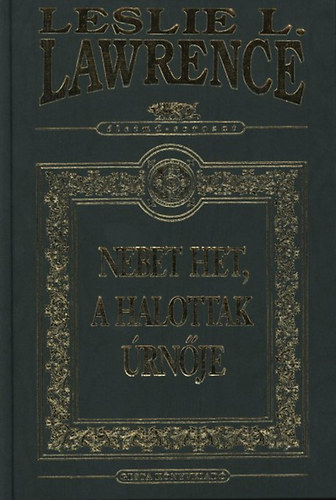 Leslie L. Lawrence - Nebet Het, a halottak rnje (dszkiads)