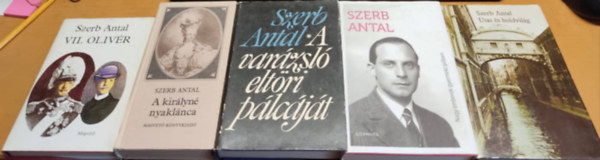 Szerb Antal - 5 db Szerb Antal: VII. Olivér + A királyné nyaklánca + A varázsló eltöri pálcáját + Nagy emberek gyermekcipőben + Utas és holdvilág