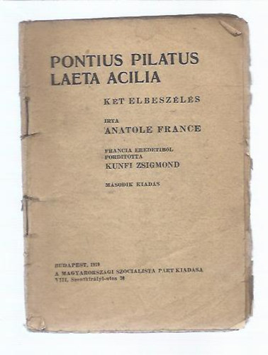 Anatole France; Kunfi Zsigmond - Pontius pilatus - Laeta acilia (Kt elbeszls)