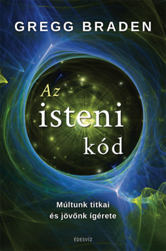 Gregg Braden - Az isteni k�d