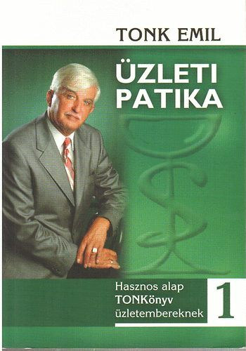 Tonk Emil - �zleti patika 1. (hasznos alap TONK�nyv �zletembereknek)