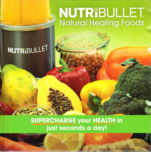 NutriBullet Natural Healing Foods