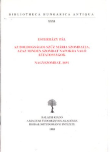 Esterházy Pál - Az boldogságos Szűz Mária szombatja, azaz minden szombat napokra...