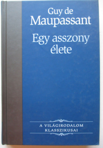 Guy De Maupassant - Egy asszony �lete
