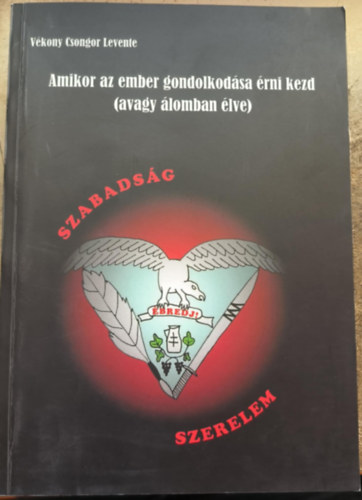 Vékony Csongor Levente - Amikor az ember gondolkodása érni kezd (avagy álomban élve)