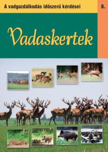 Vadaskertek (A vadgazdlkods idszer krdsei 8.)