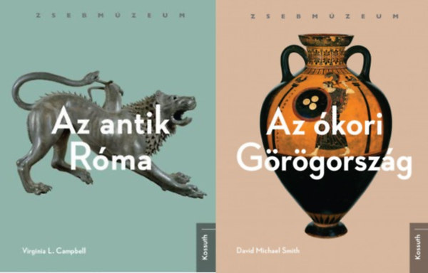 Virginia L. Campbell David Michael Smith - 2 db k�nyv az antik kult�r�kr�l: Az �kori G�r�gorsz�g + Az antik R�ma (Zsebm�zeum)