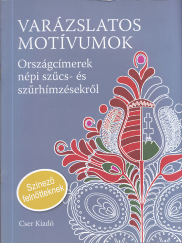 Var�zslatos mot�vumok (Orsz�gc�merek n�pi sz�cs- �s sz�rh�mz�sekr�l) (sz�nez� feln�tteknek)