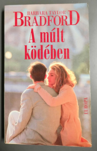 Barbara Taylor Bradford - A m�lt k�d�ben (Dezs�nyi Katalin ford�t�sa)