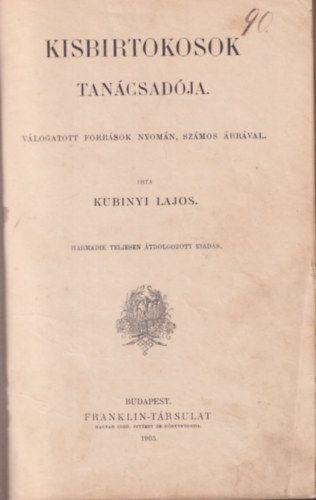 Kubinyi Lajos - Kisbirtokosok tan�csad�ja (1905)