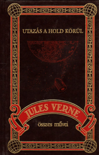 Verne Gyula - Utaz�s a hold k�r�l (Jules Verne �sszes m�vei 18.)