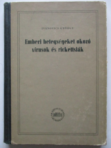 Iv�novics Gy�rgy - Emberi betegs�geket okoz� v�rusok �s rickettsi�k