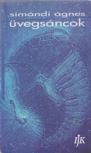 Simándi Ágnes - Üvegsáncok (dedikált)