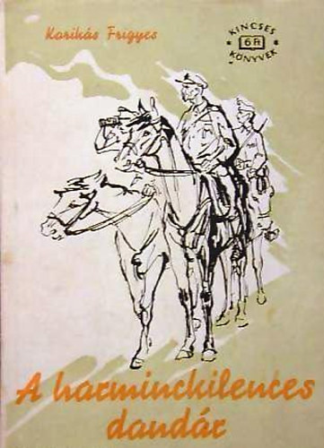 Karik�s Frigyes - A harminckilences dand�r