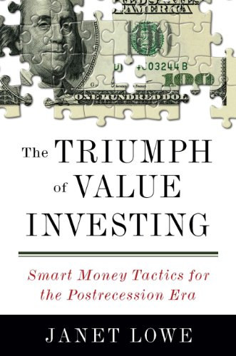 Janet Lowe - The Triumph of Value Investing: Smart Money Tactics for the Postrecession Era ("Az rtkbefektets diadala: Okos pnztaktika a recesszi utni korszakban" angol nyelven)