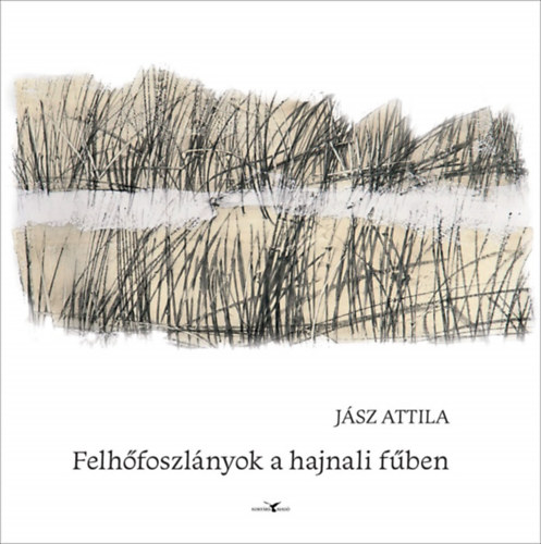 Jsz Attila - Felhfoszlnyok a hajnali fben